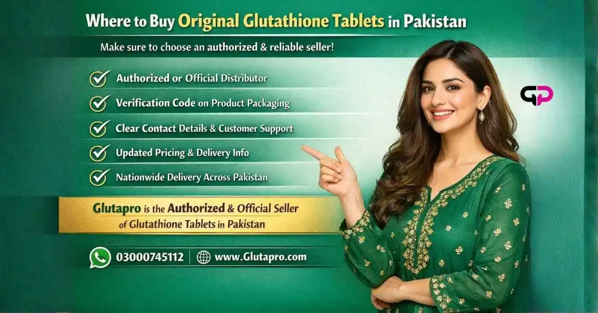 Glutathione Tablets in Pakistan | Price, Uses & Original Guide 2026