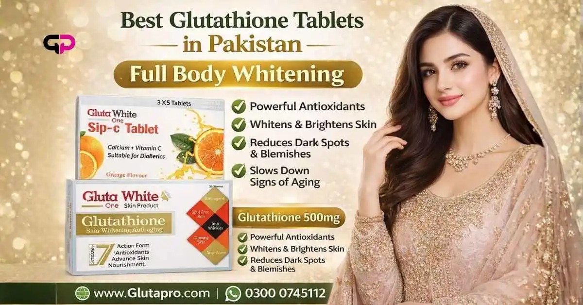 Gluta white tablets for Full body whitening in Pakistan