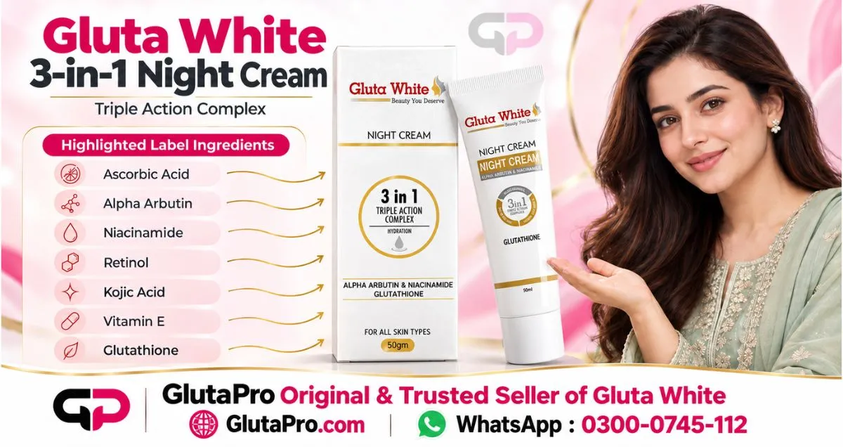 Gluta White 3 in 1 Triple Action night cream with alpha arbutin, niacinamide and glutathione
