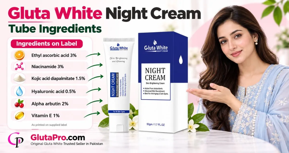 Gluta White night cream tube (Advance formula) with key ingredients ethyl ascorbic acid, niacinamide, kojic acid diapalmitate, alpha arbutin, hyaluronic acid and vitamin E