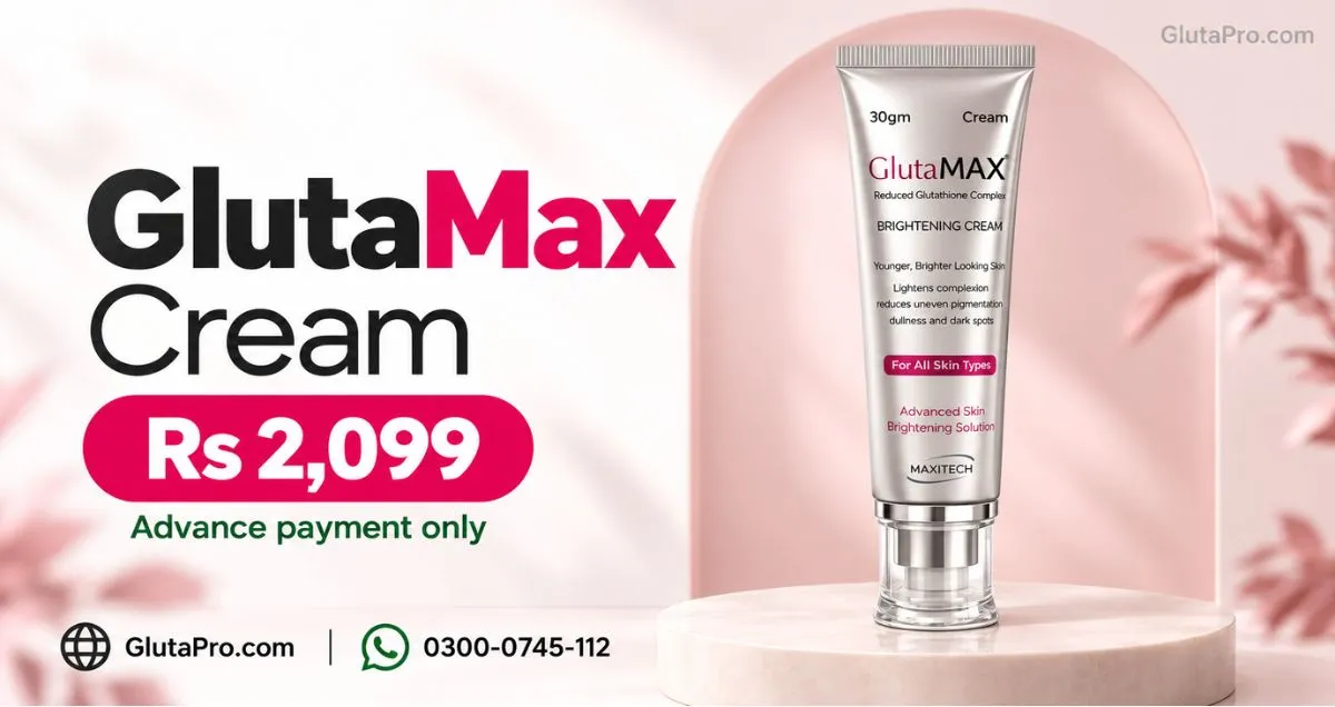 GlutaMax whitening cream price in Pakistan Rs 2,099 – advance payment only